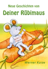 Neue Geschichten von Deiner R&uuml;bimaus - Werner Kurze