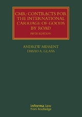 CMR: Contracts for the International Carriage of Goods by Road - Messent, Andrew; Glass, David A.