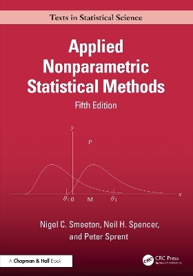 Applied Nonparametric Statistical Methods - Nigel Smeeton, Neil H. Spencer, Peter Sprent