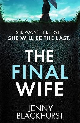 The Final Wife - Jenny Blackhurst