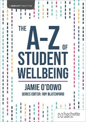 The A-Z of Student Wellbeing - Jamie O'Dowd