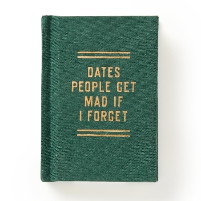 Dates People Get Mad If I Forget Tiny Diary -  Brass Monkey
