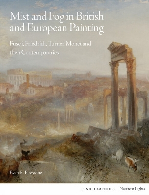 Mist and Fog in British and European Painting - Evan R. Firestone