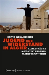Jugend und Widerstand in Algier -  Britta Elena Hecking