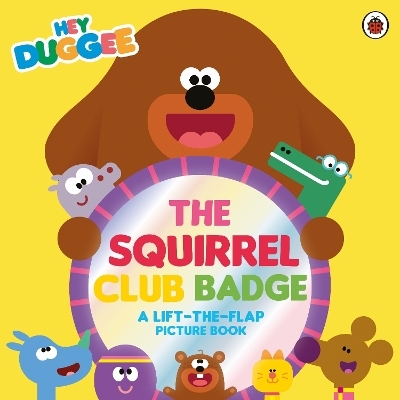 Hey Duggee: The Squirrel Club Badge -  Hey Duggee