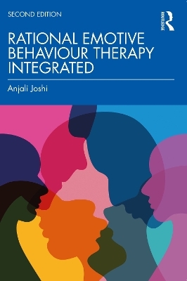 Rational Emotive Behaviour Therapy Integrated - Anjali Joshi, K.M. Phadke