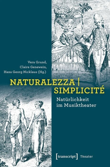Naturalezza | Simplicit&eacute; &ndash; Nat&uuml;rlichkeit im Musiktheater - 