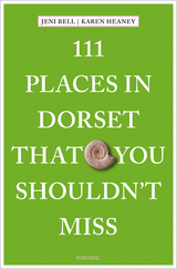 111 places in Dorset that you shouldn't miss - Jeni Bell, Karen Heaney