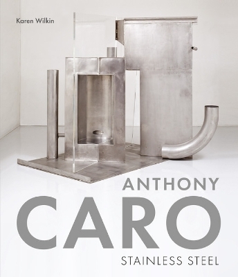 Anthony Caro - Karen Wilkin