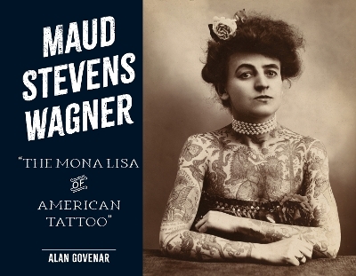 Maud Stevens Wagner - Alan Govenar