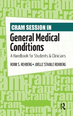 Cram Session in General Medical Conditions - Robb Rehberg, Joelle Rehberg