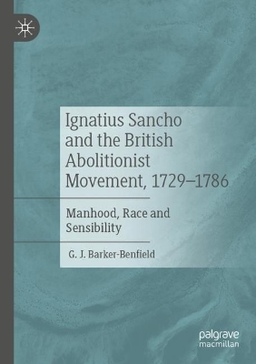 Ignatius Sancho and the British Abolitionist Movement, 1729-1786