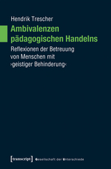 Ambivalenzen p&auml;dagogischen Handelns -  Hendrik Trescher