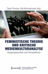 Feministische Theorie und Kritische Medienkulturanalyse - 