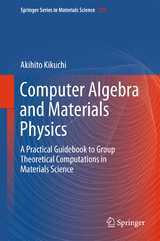 Computer Algebra and Materials Physics - Akihito Kikuchi