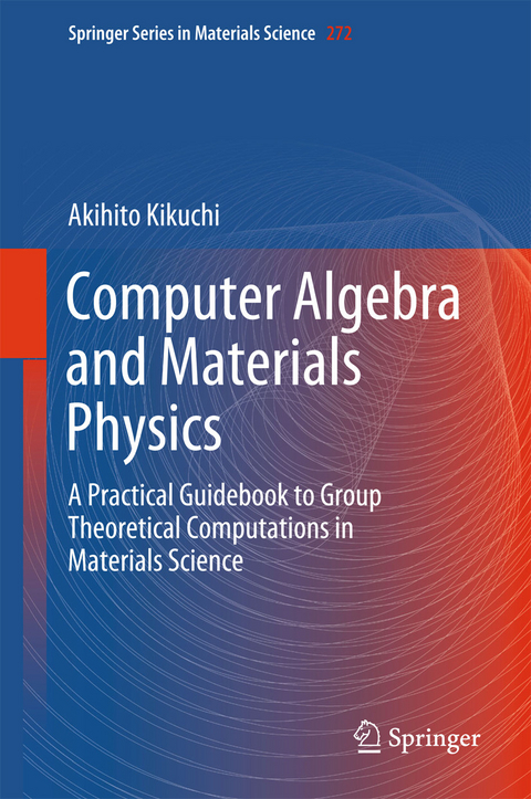 Computer Algebra and Materials Physics - Akihito Kikuchi