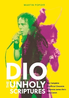 DIO: The Unholy Scriptures - Martin Popoff