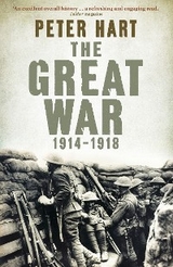 The Great War: 1914-1918 - Peter Hart