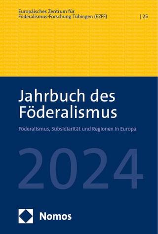 Jahrbuch des Föderalismus. Föderalismus, Subsidiarität und Regionen in Europa / Jahrbuch des Föderalismus 2024