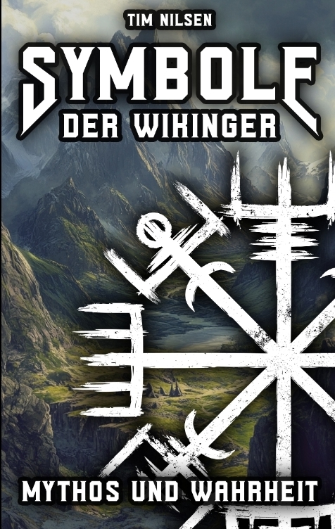 Symbole der Wikinger - Mythos und Wahrheit - Tim Nilsen