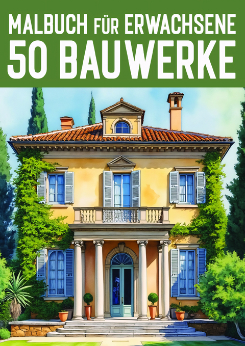 50 Bauwerke aus aller Welt