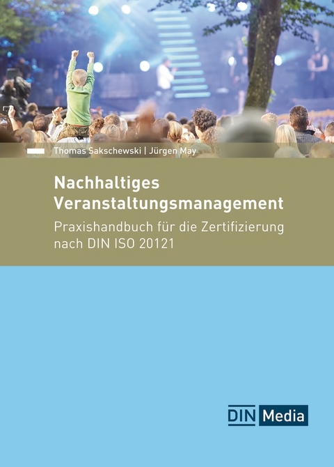 Nachhaltiges Veranstaltungsmanagement - Buch mit E-Book - J&uuml;rgen May, Thomas Sakschewski