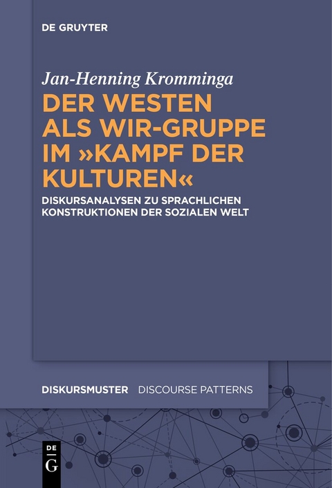 Der Westen als Wir-Gruppe im &bdquo;Kampf der Kulturen&ldquo; - Jan-Henning Kromminga