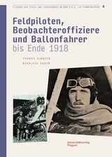 Flieger aus Tirol und Vorarlberg in den k.u.k. Luftfahrtruppen Bd. 4 - 