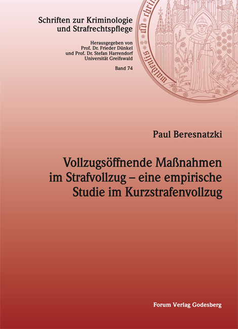 Vollzugsöffnende Maßnahmen im Strafvollzug – eine empirische Studie im Kurzstrafenvollzug - Paul Beresnatzki