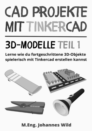 CAD Projekte mit Tinkercad | 3D-Modelle Teil 1