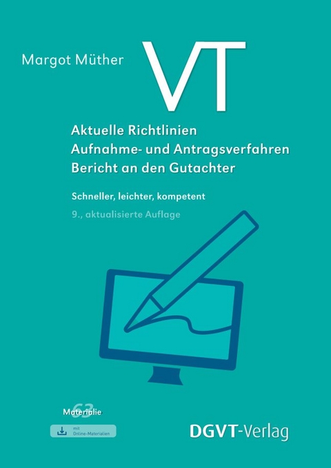 VT &ndash; Aktuelle Richtlinien, Aufnahme- und Antragsverfahren, Bericht an den Gutachter - Margot M&uuml;ther