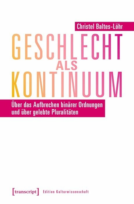 Geschlecht als Kontinuum - Christel Baltes-L&ouml;hr