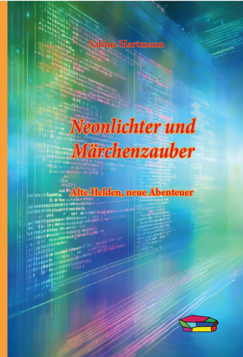 Neonlichter und M&auml;rchenzauber - Sabine Hartmann