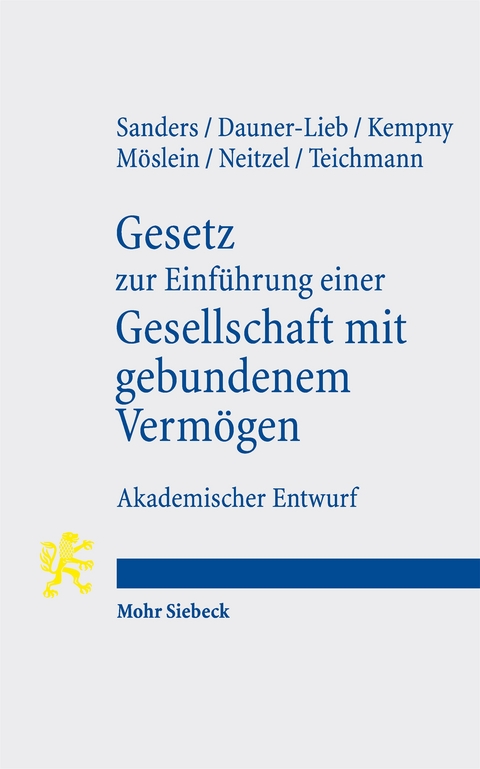 Gesetz zur Einf&uuml;hrung einer Gesellschaft mit gebundenem Verm&ouml;gen - Anne Sanders, Barbara Dauner-Lieb, Simon Kempny, Florian M&ouml;slein, Noah Neitzel, Christoph Teichmann