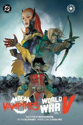 DC vs. Vampires: World War V Vol. 1 - Matthew Rosenberg, Otto Schmidt