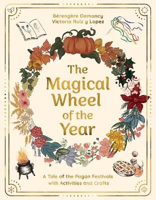 The Magical Wheel of the Year - B&eacute;reng&egrave;re Demoncy, Victoria Ruiz y Lopez