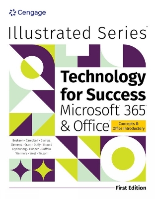 Technology for Success and Illustrated SeriesÂ® Collection, MicrosoftÂ® 365Â® & OfficeÂ® - David Beskeen, Jennifer Campbell, Carol Cram, Lynn Wermers, Rob Wilson