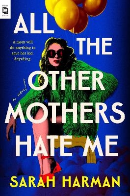 All the Other Mothers Hate Me - Sarah Harman