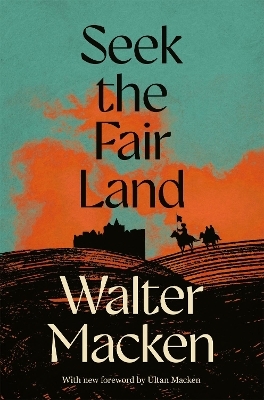 Seek the Fair Land - Walter Macken