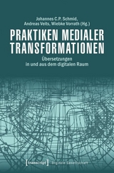 Praktiken medialer Transformationen - 