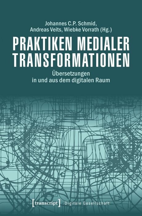 Praktiken medialer Transformationen - 