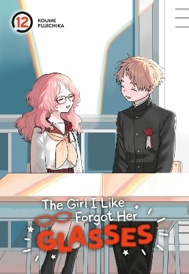 The Girl I Like Forgot Her Glasses 12 - Koume Fujichika