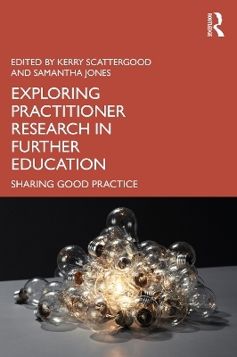 Exploring Practitioner Research in Further Education - 