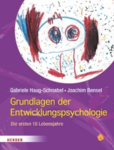 Grundlagen der Entwicklungspsychologie -  Gabriele Haug-Schnabel,  Joachim Bensel