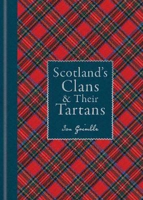 Scotland's Clans & their Tartans - Ian Grimble