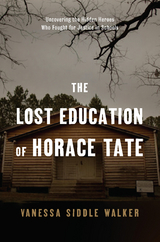 The Lost Education of Horace Tate - Vanessa Siddle Walker