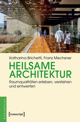 Heilsame Architektur - Katharina Brichetti, Franz Mechsner