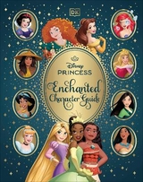 Disney Princess Enchanted Character Guide - Dk
