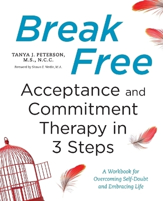 Break Free - Tanya J. Peterson MS NCC, Shawn E. Verdin M.A.