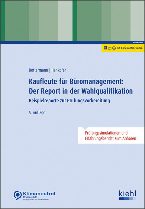 Kaufleute f&uuml;r B&uuml;romanagement: Der Report in der Wahlqualifikation - Verena Bettermann, Sina Dorothea Hankofer